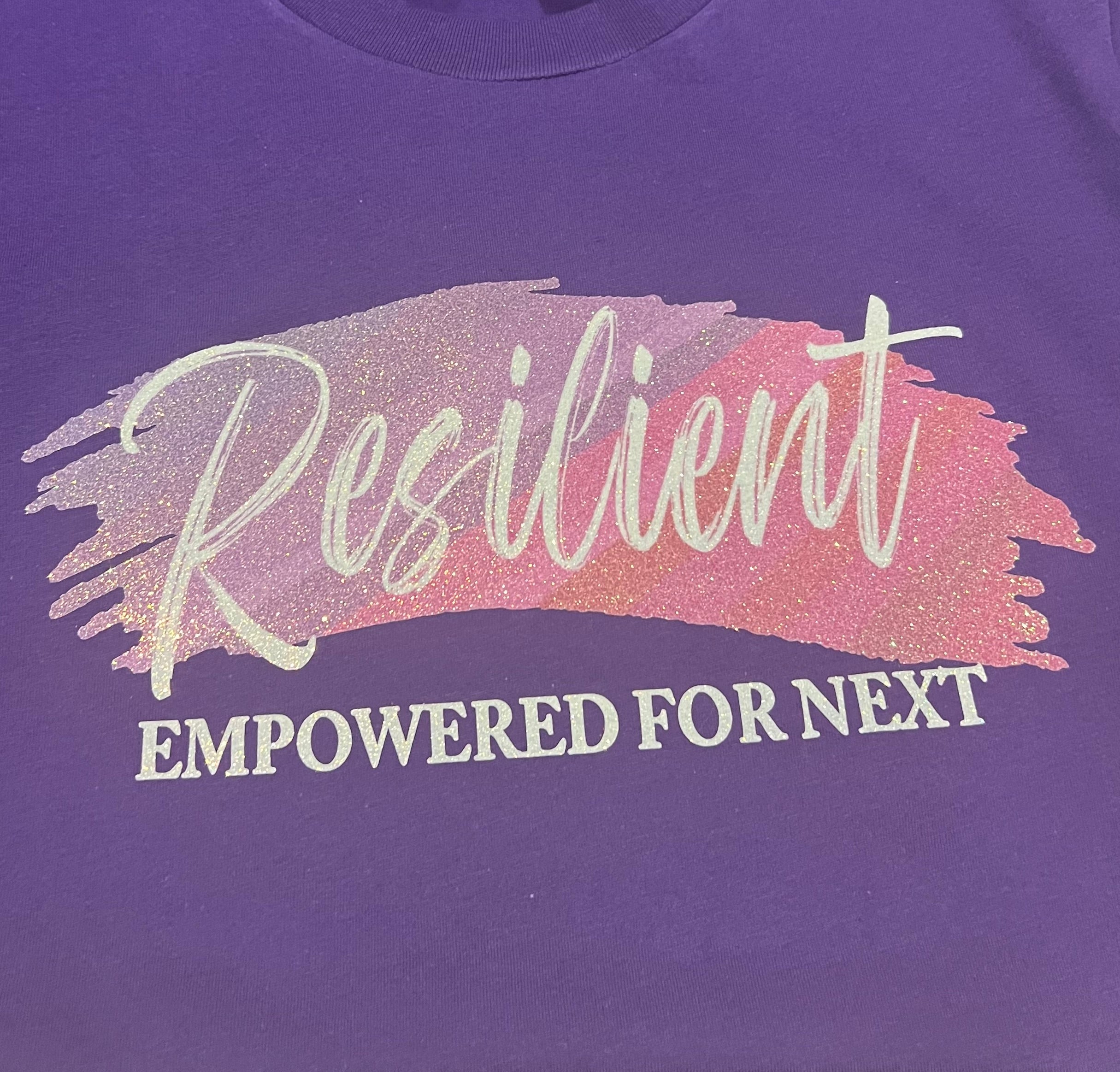 Resilent Empowered for Next Shirt (Black, Pink or Purple)